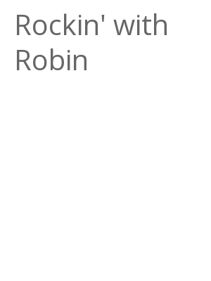 Afficher "Rockin' with Robin"