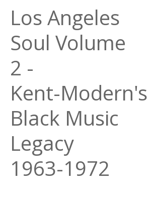 Afficher "Los Angeles Soul Volume 2 - Kent-Modern's Black Music Legacy 1963-1972"