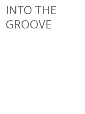 Afficher "INTO THE GROOVE"