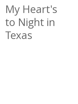 Afficher "My Heart's to Night in Texas"