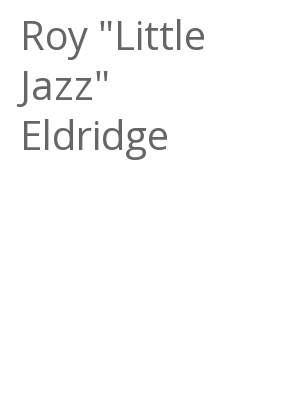 Afficher "Roy "Little Jazz" Eldridge"