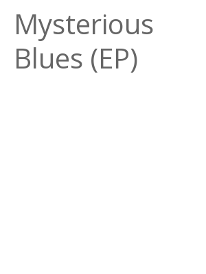 Afficher "Mysterious Blues (EP)"