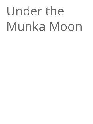 Afficher "Under the Munka Moon"