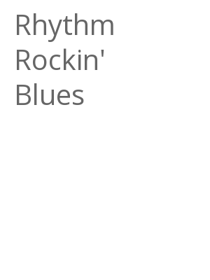 Afficher "Rhythm Rockin' Blues"