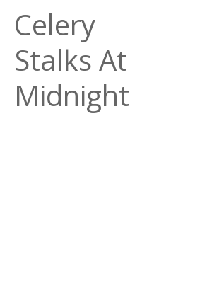 Afficher "Celery Stalks At Midnight"