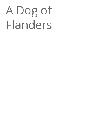 Afficher "A Dog of Flanders"