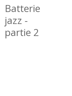 Afficher "Batterie jazz - partie 2"