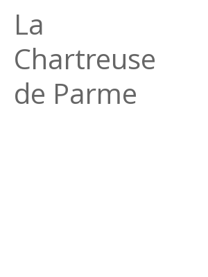 Afficher "La Chartreuse de Parme"