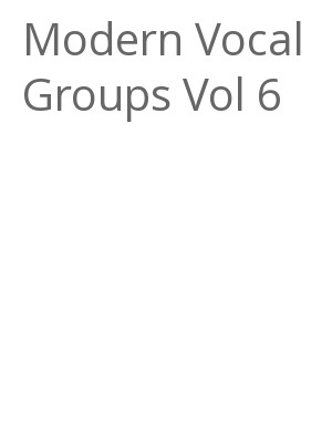 Afficher "Modern Vocal Groups Vol 6"