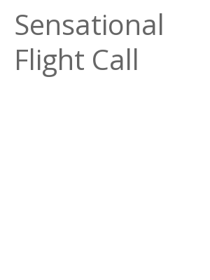 Afficher "Sensational Flight Call"
