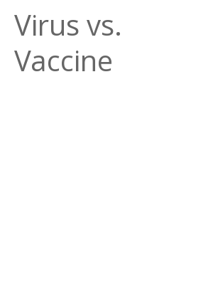 Afficher "Virus vs. Vaccine"