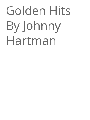 Afficher "Golden Hits By Johnny Hartman"