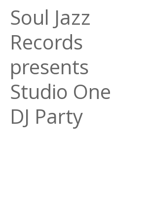 Afficher "Soul Jazz Records presents Studio One DJ Party"