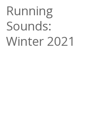 Afficher "Running Sounds: Winter 2021"