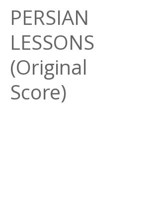 Afficher "PERSIAN LESSONS (Original Score)"
