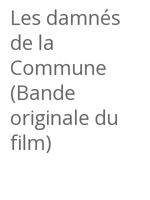 Afficher "Les damnés de la Commune (Bande originale du film)"