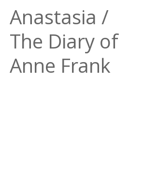 Afficher "Anastasia / The Diary of Anne Frank"