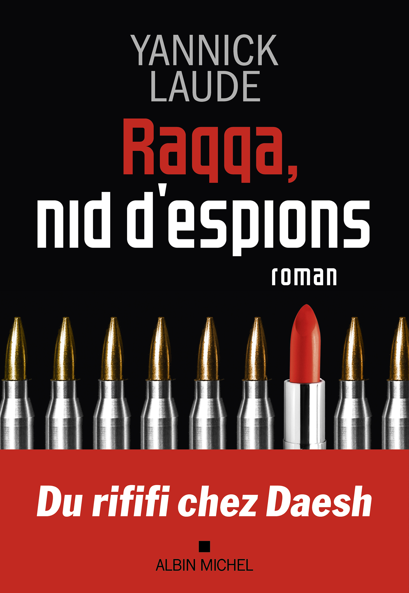 Afficher "Raqqa, nid d'espions"