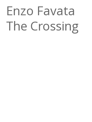 Afficher "Enzo Favata The Crossing"