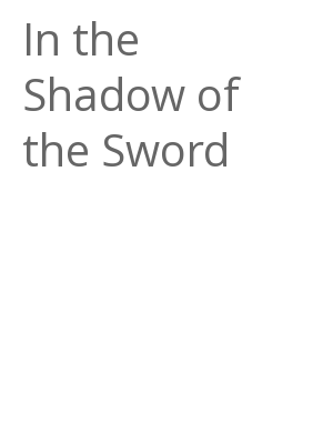 Afficher "In the Shadow of the Sword"
