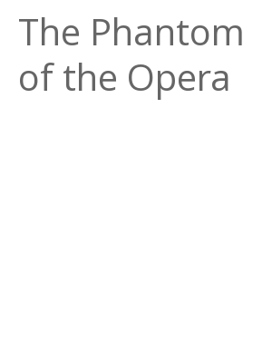 Afficher "The Phantom of the Opera"