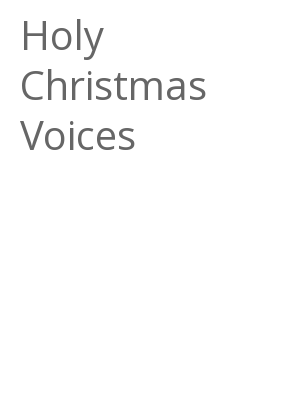 Afficher "Holy Christmas Voices"