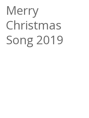 Afficher "Merry Christmas Song 2019"