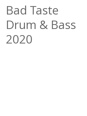 Afficher "Bad Taste Drum & Bass 2020"