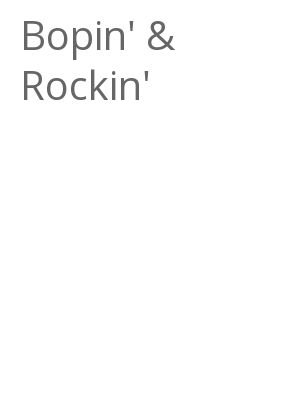 Afficher "Bopin' & Rockin'"