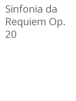 Afficher "Sinfonia da Requiem Op. 20"
