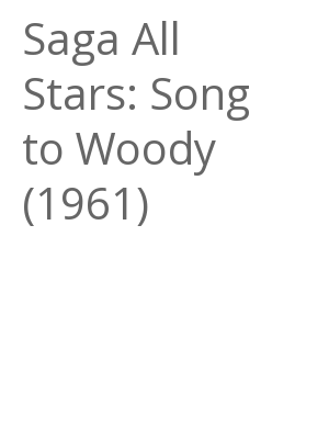 Afficher "Saga All Stars: Song to Woody (1961)"