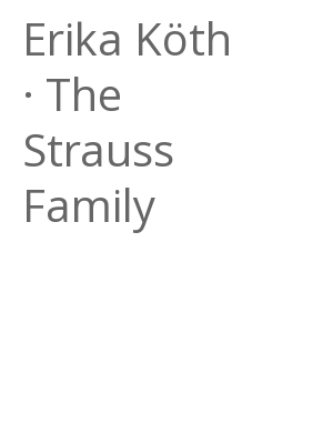 Afficher "Erika Köth · The Strauss Family"