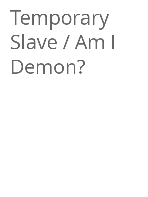 Afficher "Temporary Slave / Am I Demon?"