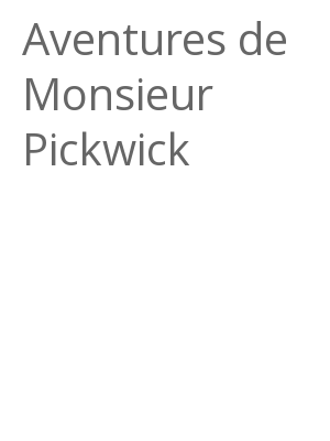Afficher "Aventures de Monsieur Pickwick"