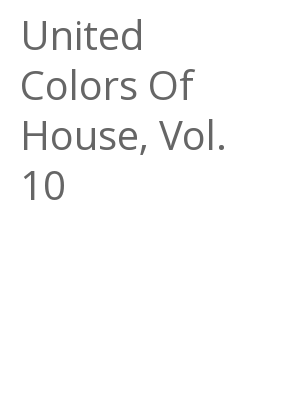 Afficher "United Colors Of House, Vol. 10"