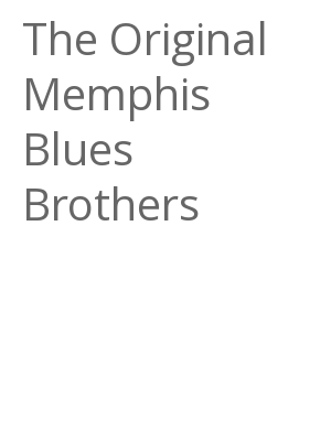 Afficher "The Original Memphis Blues Brothers"