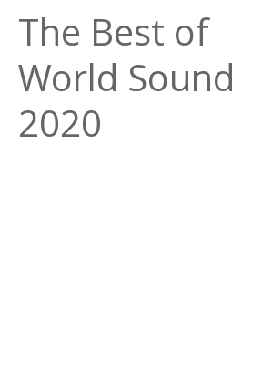Afficher "The Best of World Sound 2020"