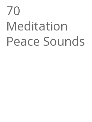 Afficher "70 Meditation Peace Sounds"