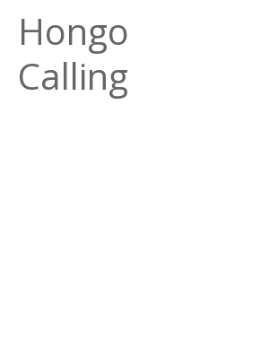 Afficher "Hongo Calling"