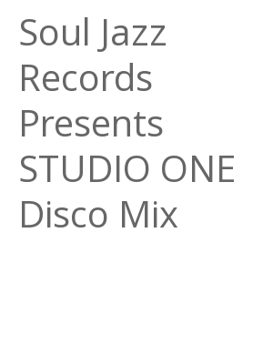 Afficher "Soul Jazz Records Presents STUDIO ONE Disco Mix"