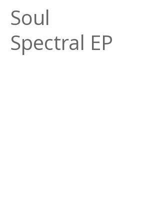Afficher "Soul Spectral EP"