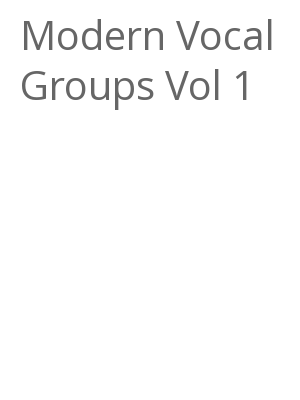 Afficher "Modern Vocal Groups Vol 1"