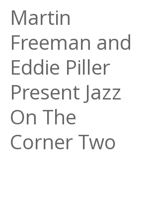 Afficher "Martin Freeman and Eddie Piller Present Jazz On The Corner Two"
