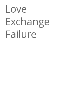 Afficher "Love Exchange Failure"