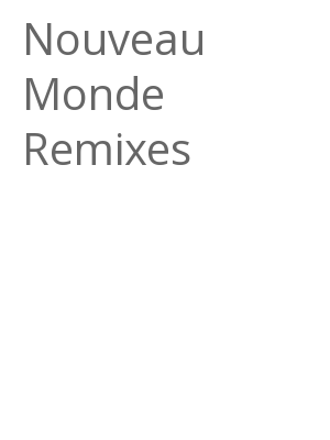 Afficher "Nouveau Monde Remixes"