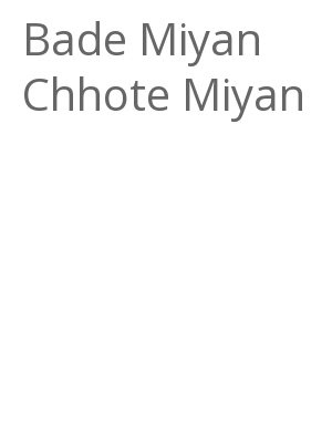Afficher "Bade Miyan Chhote Miyan"