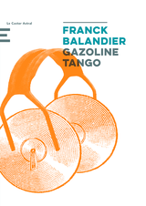 vignette de 'Gazoline Tango (Franck Balandier)'