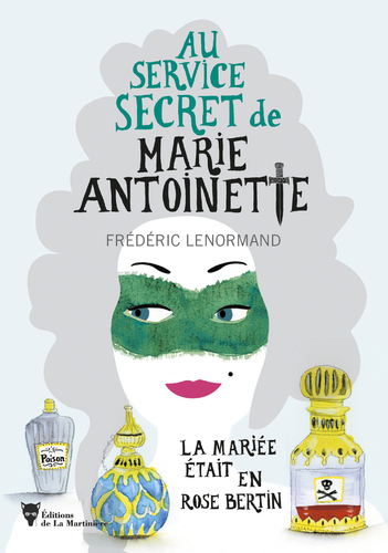 Afficher "La mariée était en Rose Bertin - Au service secret de Marie-Antoinette"
