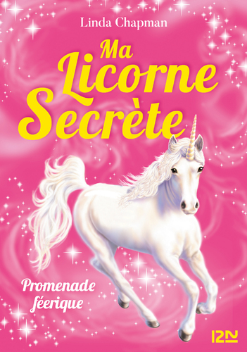 Afficher "Ma licorne secrète - tome 03 : Promenade féérique"