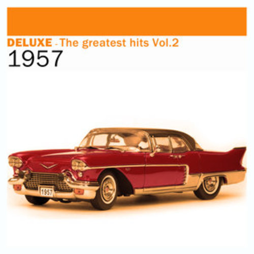 Afficher "Deluxe: The Greatest Hits, Vol. 2 – 1957"